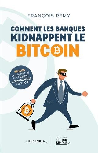 Plus d’informations sur « Comment les banques kidnappent le bitcoin »